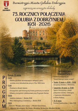 plakat z informacją o uroczystych obchodach 75. rocznicy połączenia Golubia z Dobrzyniem