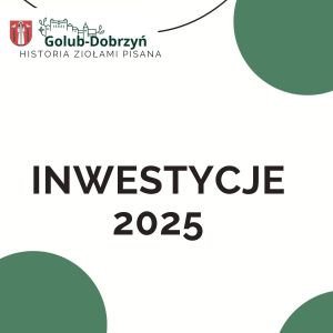 plakat z napisem inwestycje 2025