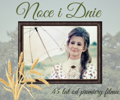 „Noce i Dnie” 45 lat od premiery filmu