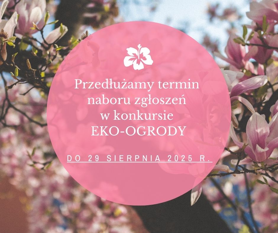 Przedłużony termin naboru zgłoszeń w konkursie "EKO-OGRODY- edycja 2025"